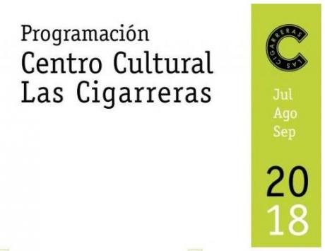 Programación de Las Cigarreras de julio a septiembre de 2018