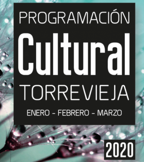 PROGRAMACIÓN CULTURAL ENERO FEBRERO MARZO 2020 - TORREVIEJA